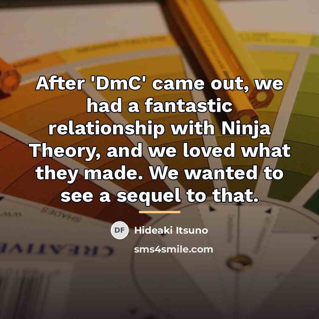 “After 'DmC' came out, we had a fantastic relationship with…” quote by Hideaki Itsuno