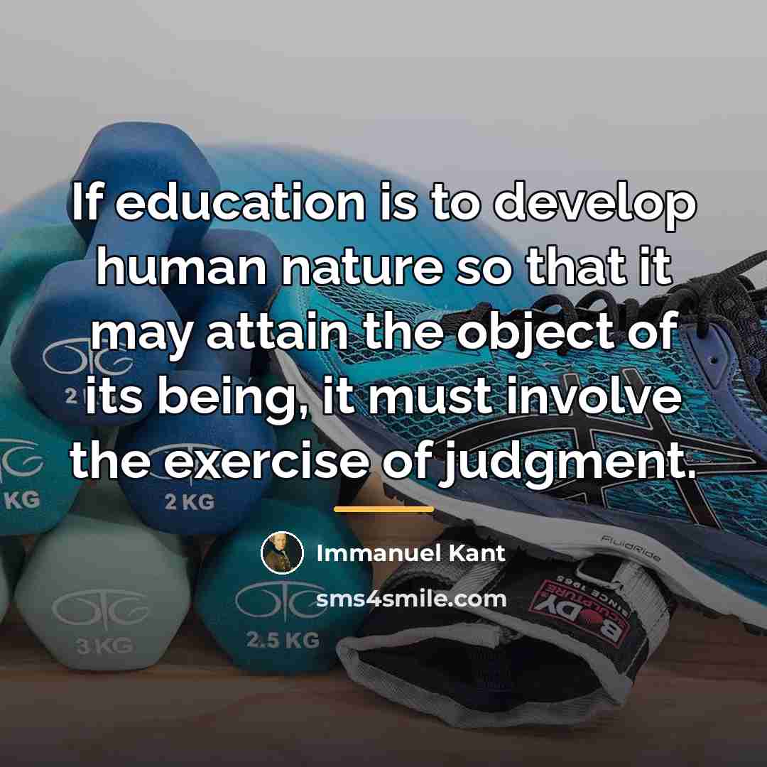 “If education is to develop human nature so that it…” quote by Immanuel Kant