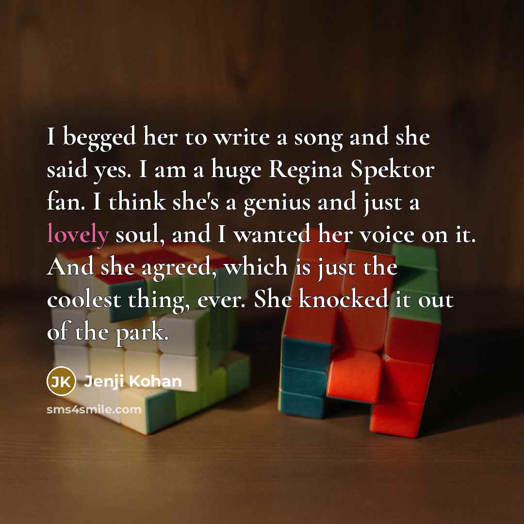 “I begged her to write a song and she said…” quote by Jenji Kohan