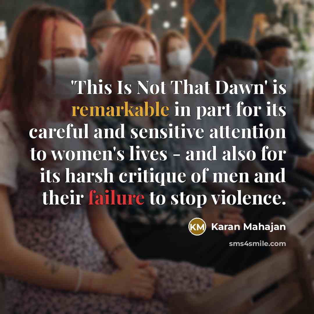 “'This Is Not That Dawn' is remarkable in part for…” quote by Karan Mahajan