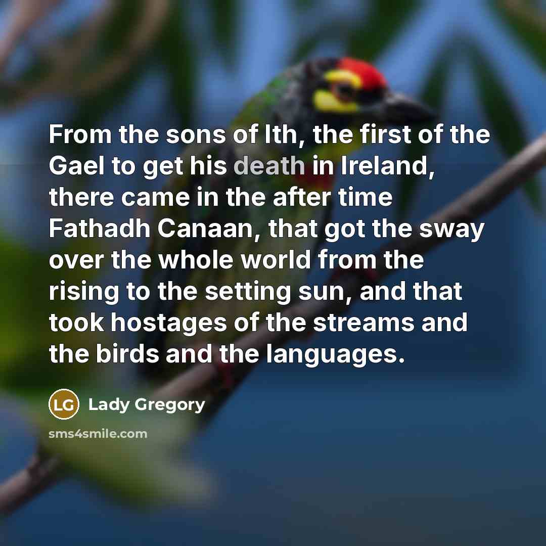 “From the sons of Ith, the first of the Gael…” quote by Lady Gregory
