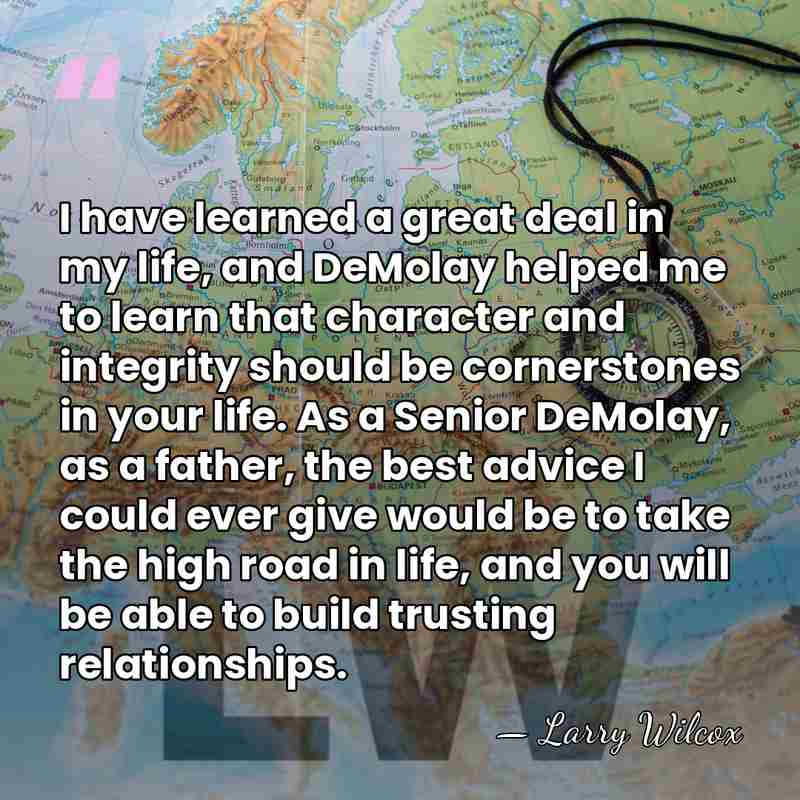 I have learned a great deal in my life, and DeMolay helped&hellip; - Larry Wilcox