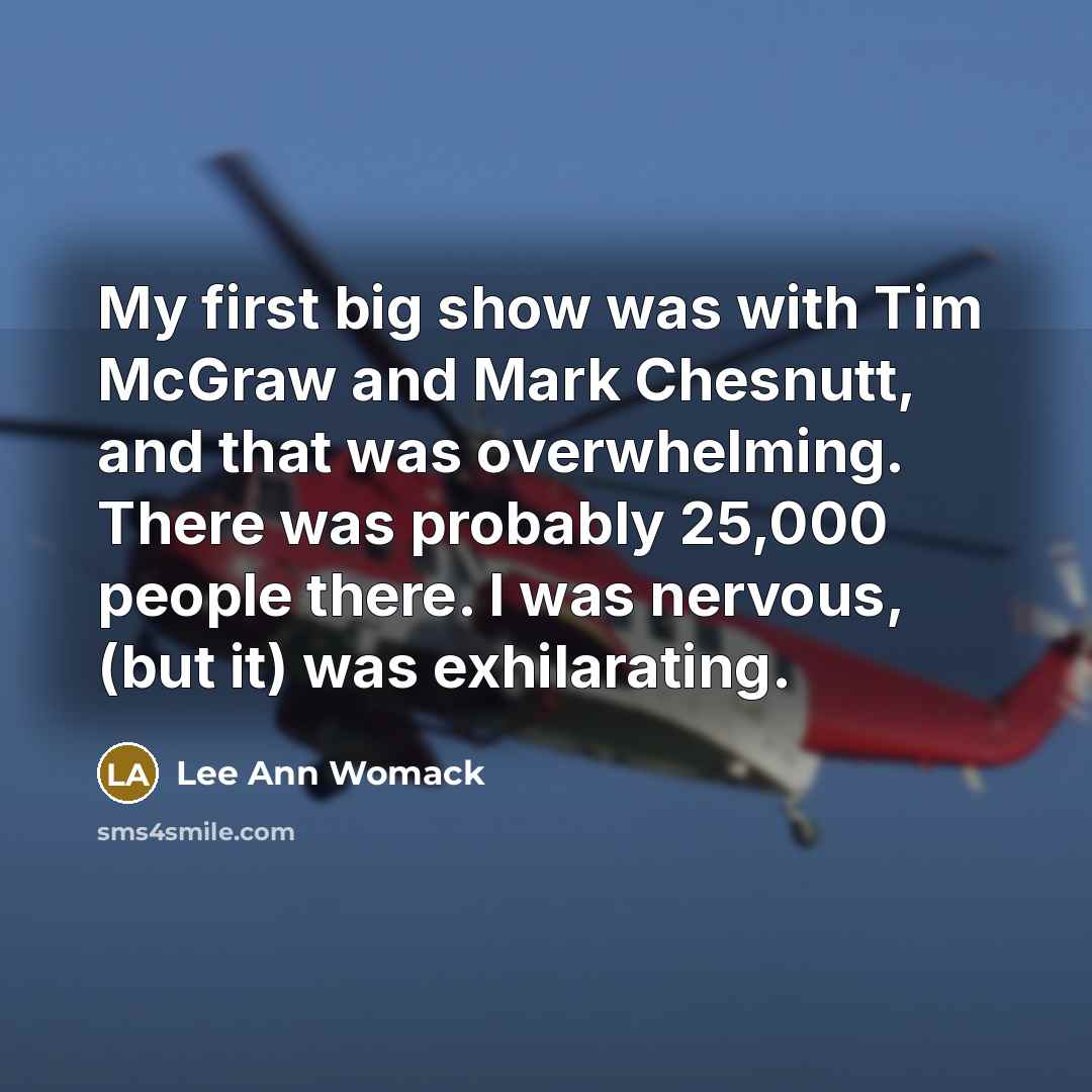 “My first big show was with Tim McGraw and Mark…” quote by Lee Ann Womack