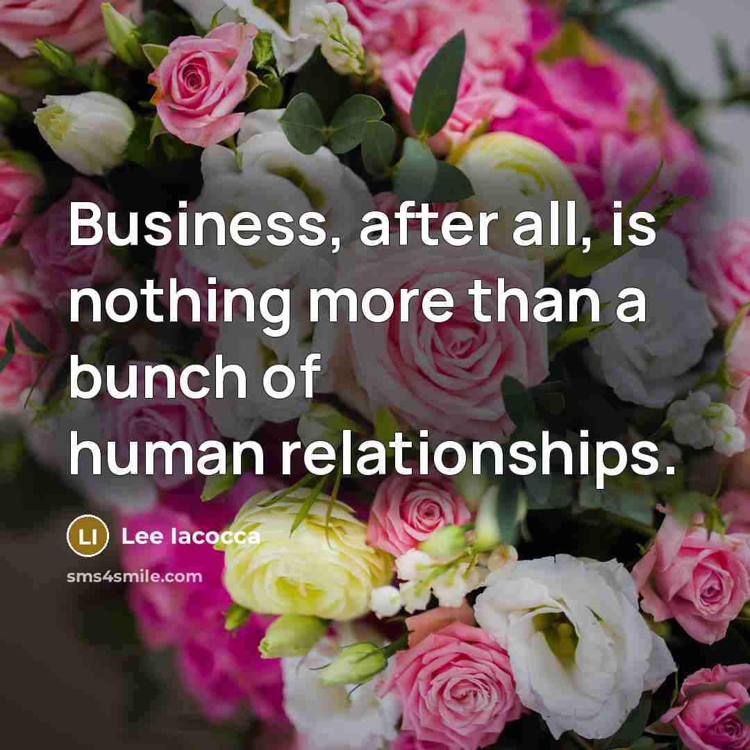 “Business, after all, is nothing more than a bunch of…” quote by Lee Iacocca