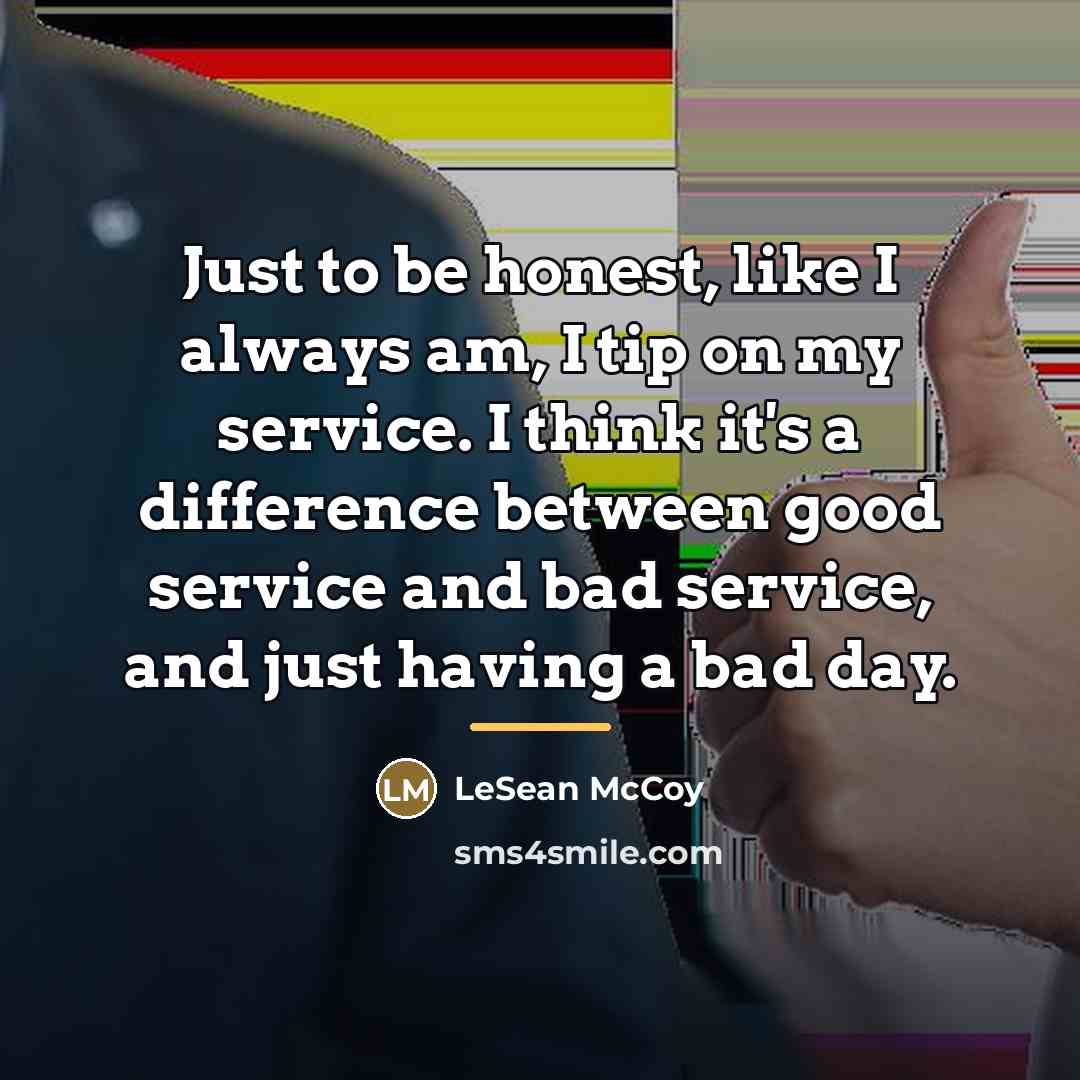 “Just to be honest, like I always am, I tip…” quote by LeSean McCoy