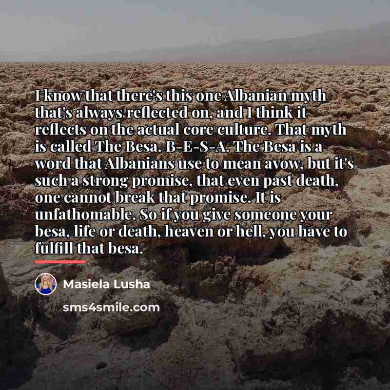 “I know that there's this one Albanian myth that's always…” quote by Masiela Lusha