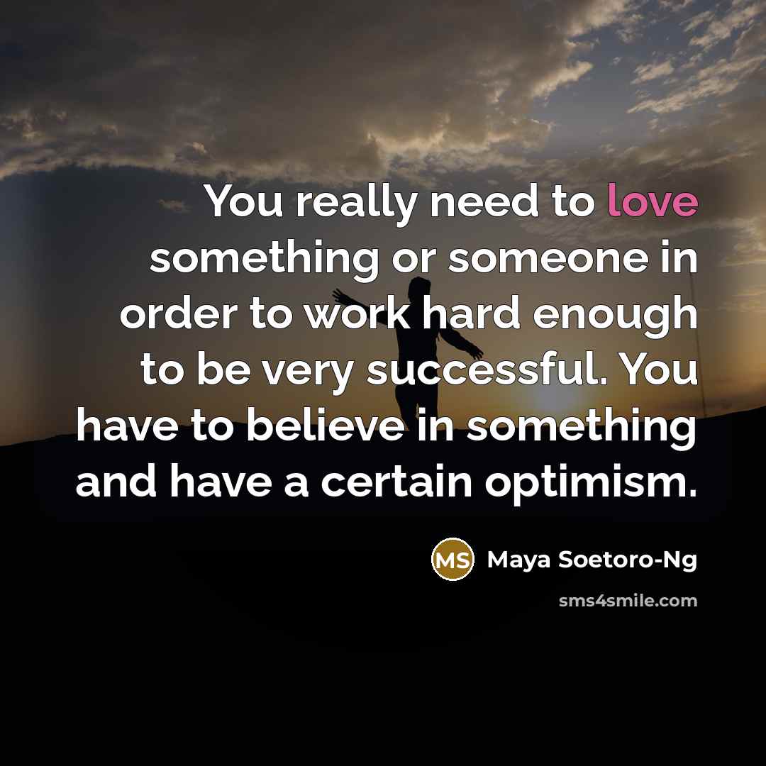 “You really need to love something or someone in order…” quote by Maya Soetoro-Ng
