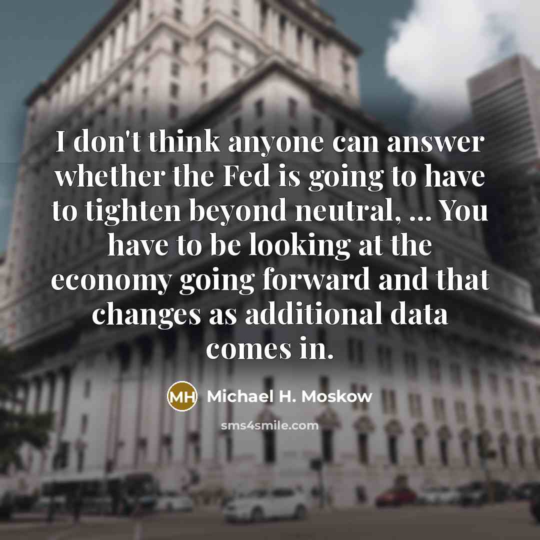 “I don't think anyone can answer whether the Fed is…” quote by Michael H. Moskow