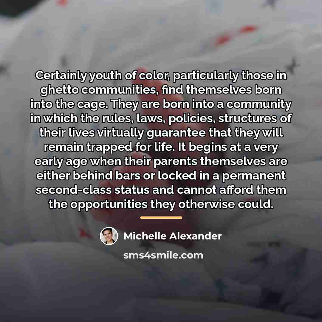 “Certainly youth of color, particularly those in ghetto communities, find…” quote by Michelle Alexander