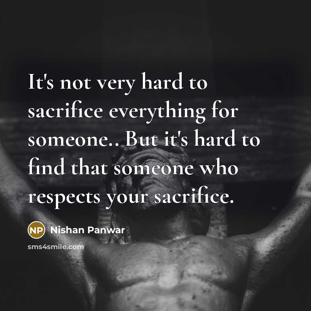 “It's not very hard to sacrifice everything for someone.. But…” quote by Nishan Panwar