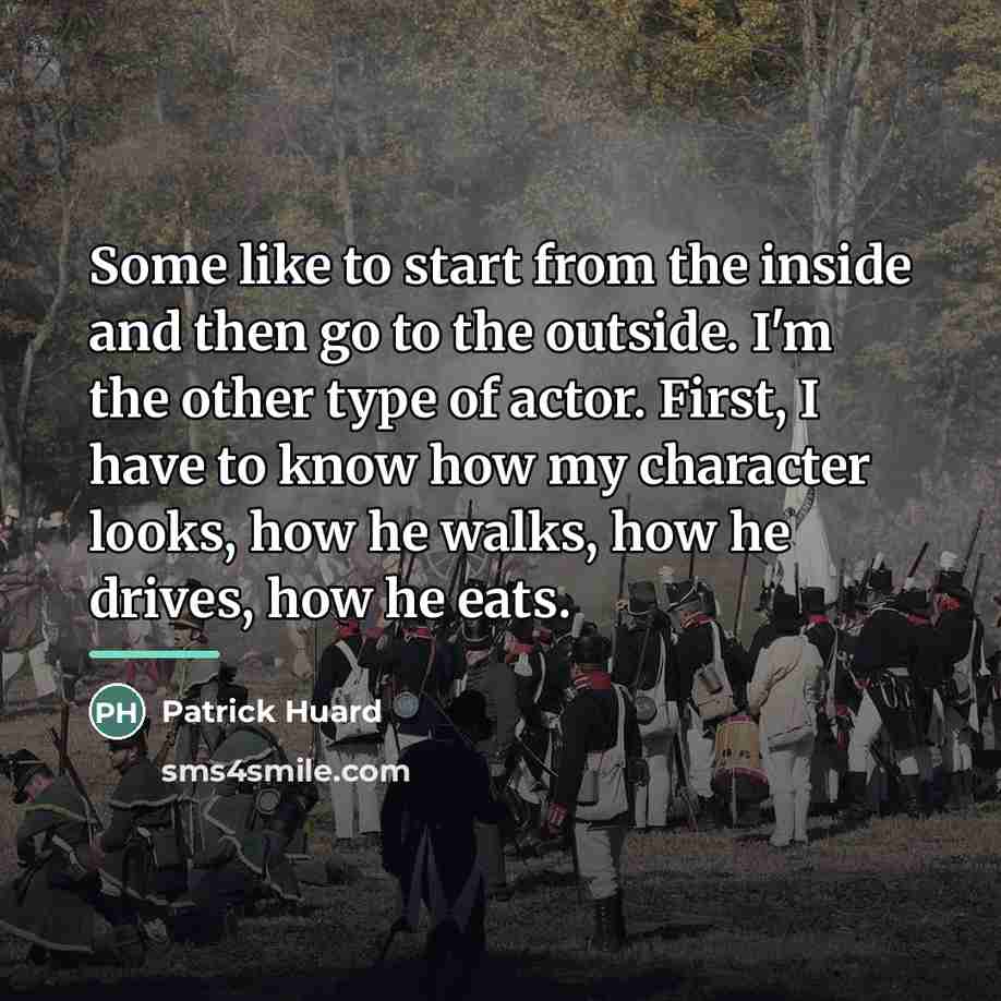 “Some like to start from the inside and then go…” quote by Patrick Huard