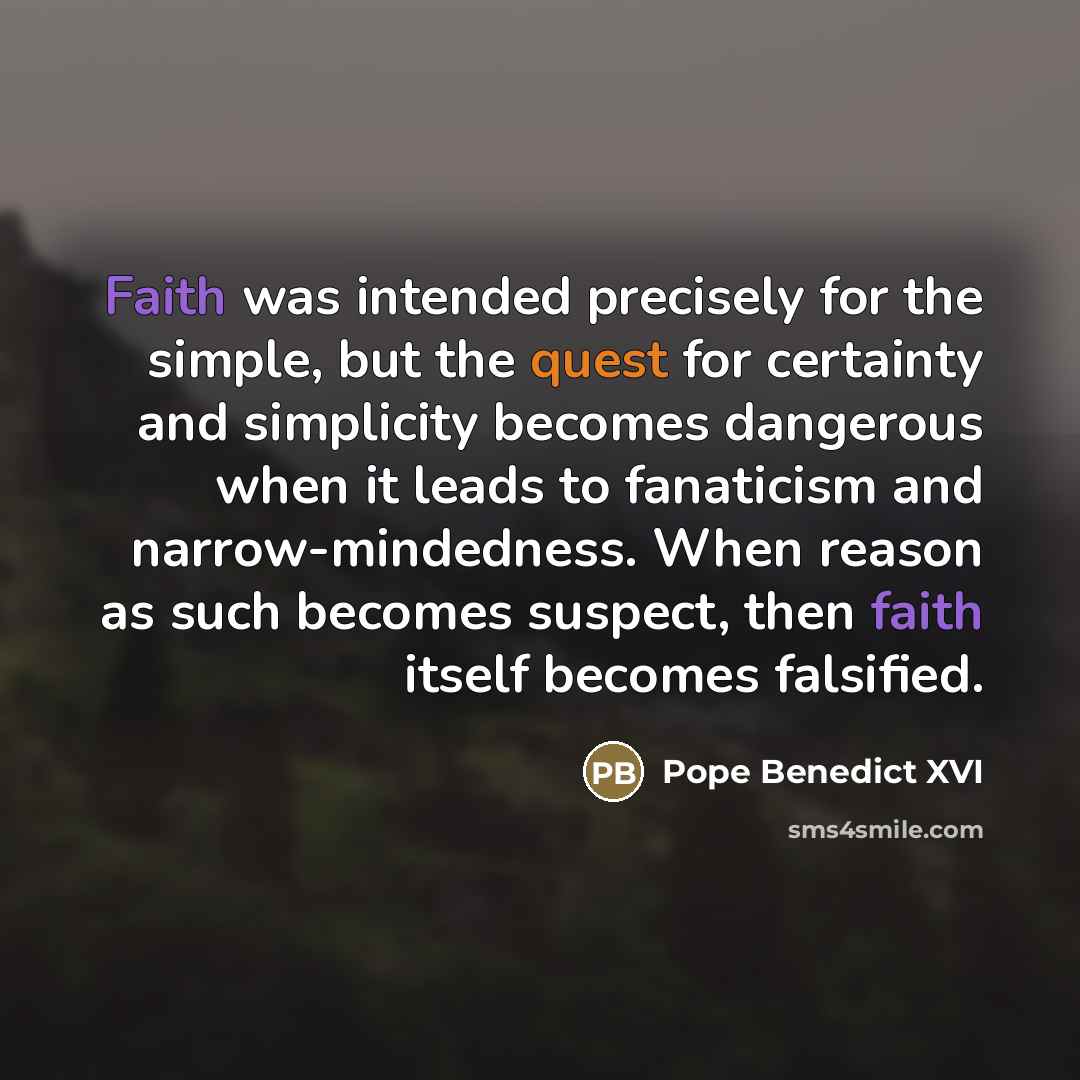 “Faith was intended precisely for the simple, but the quest…” quote by Pope Benedict XVI