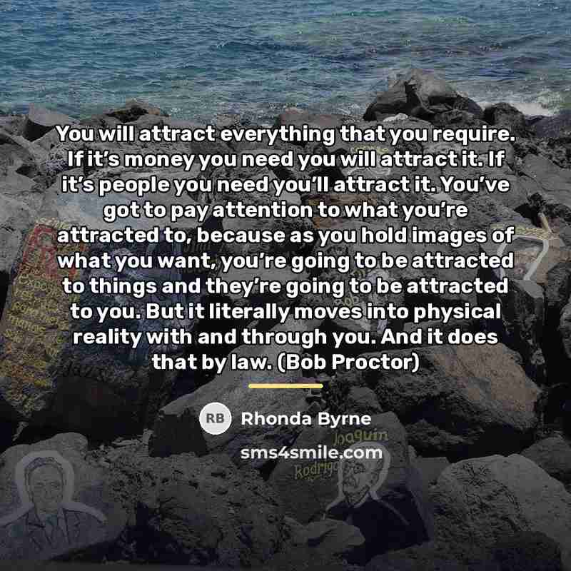 “You will attract everything that you require. If it’s money…” quote by Rhonda Byrne