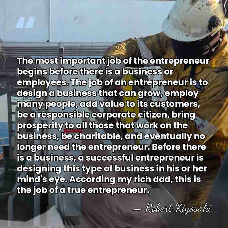 The most important job of the entrepreneur begins before there is a&hellip; - Robert Kiyosaki
