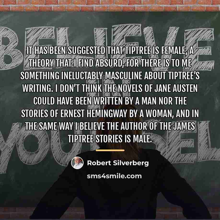 “It has been suggested that Tiptree is female, a theory…” quote by Robert Silverberg