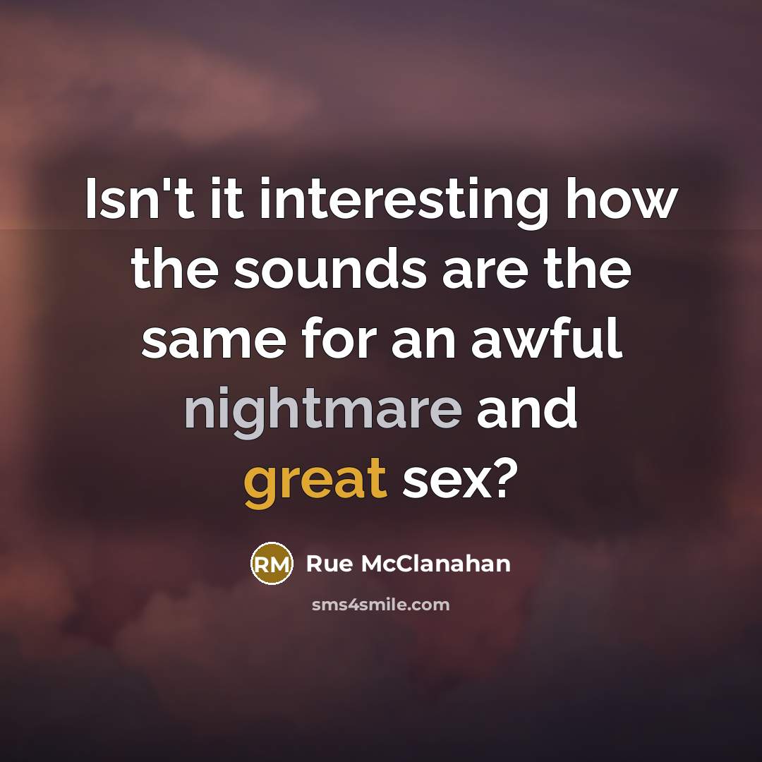 “Isn't it interesting how the sounds are the same for…” quote by Rue McClanahan