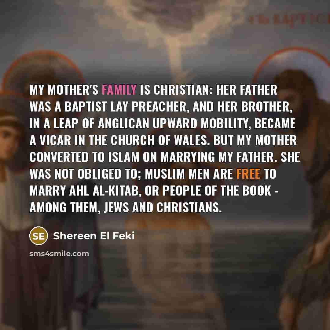 “My mother's family is Christian: her father was a Baptist…” quote by Shereen El Feki