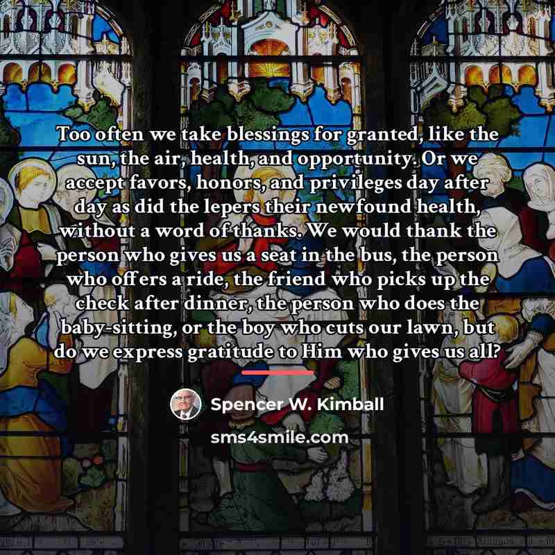 “Too often we take blessings for granted, like the sun,…” quote by Spencer W. Kimball