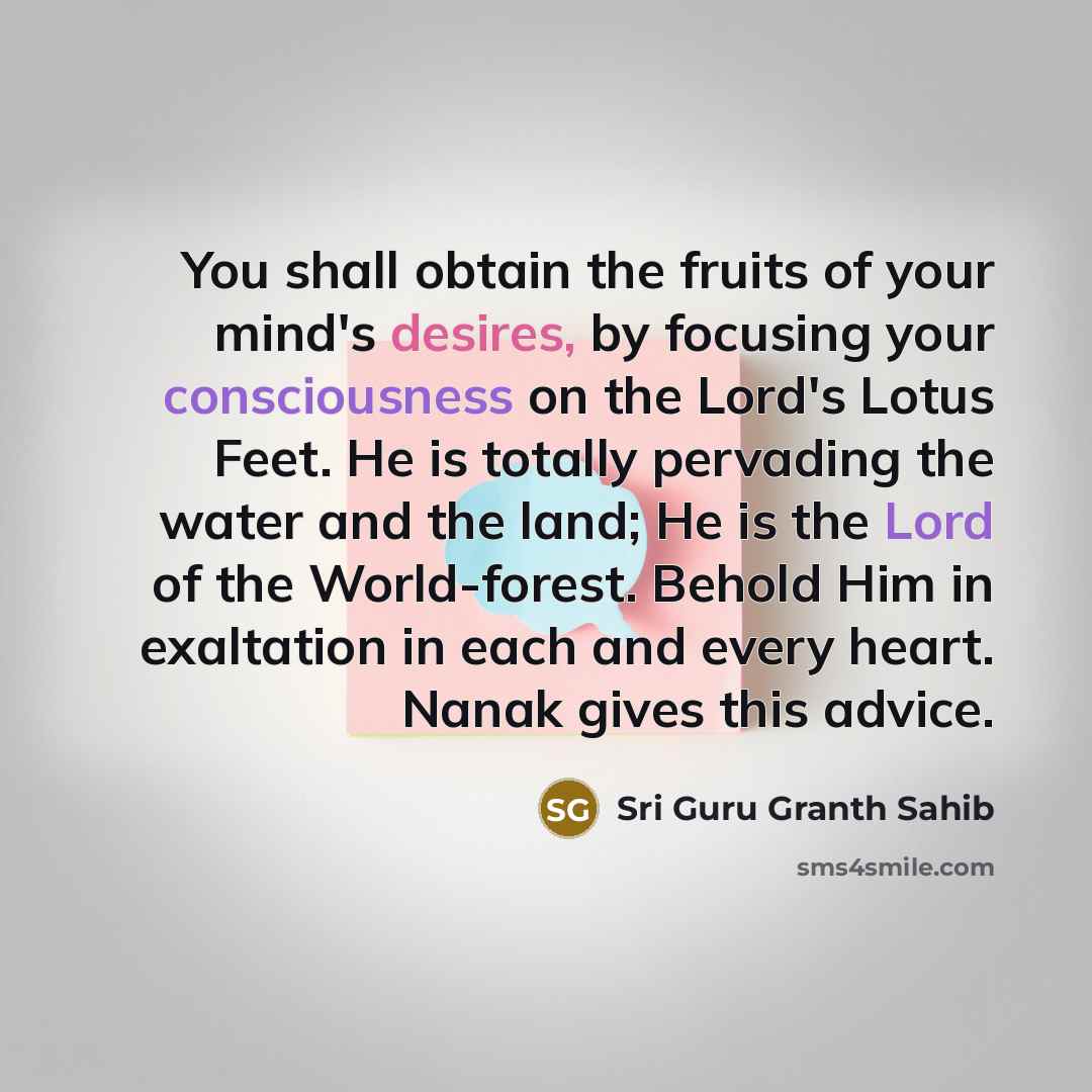 “You shall obtain the fruits of your mind's desires, by…” quote by Sri Guru Granth Sahib