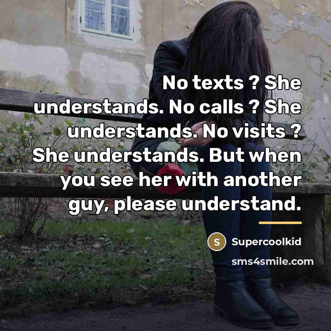 “No texts ? She understands. No calls ? She understands.…” quote by Supercoolkid