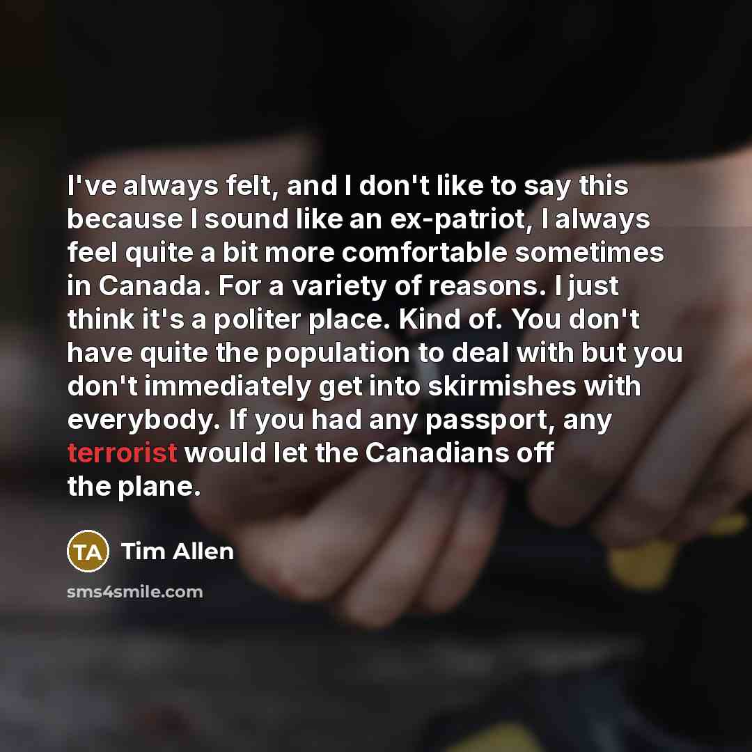 “I've always felt, and I don't like to say this…” quote by Tim Allen