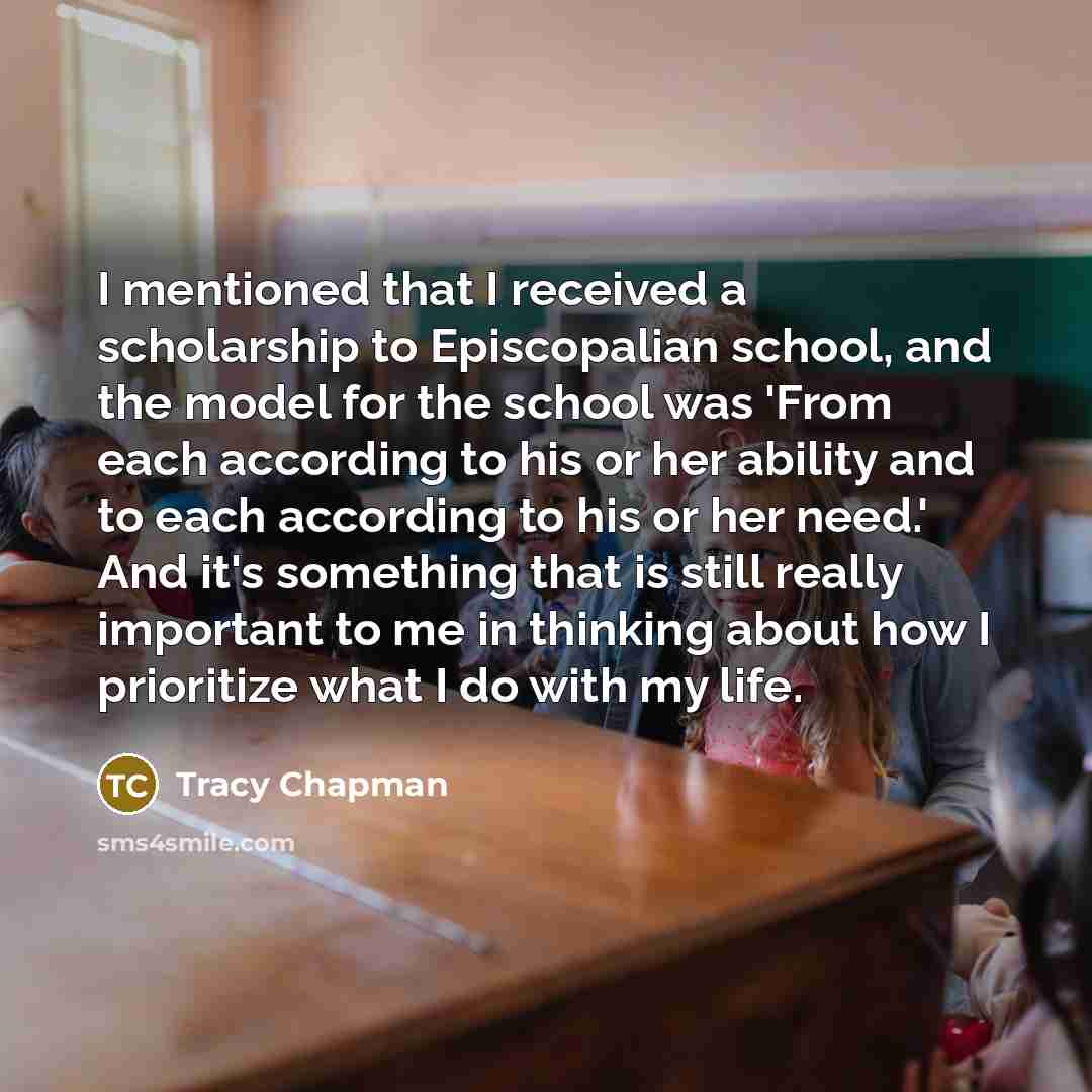“I mentioned that I received a scholarship to Episcopalian school,…” quote by Tracy Chapman