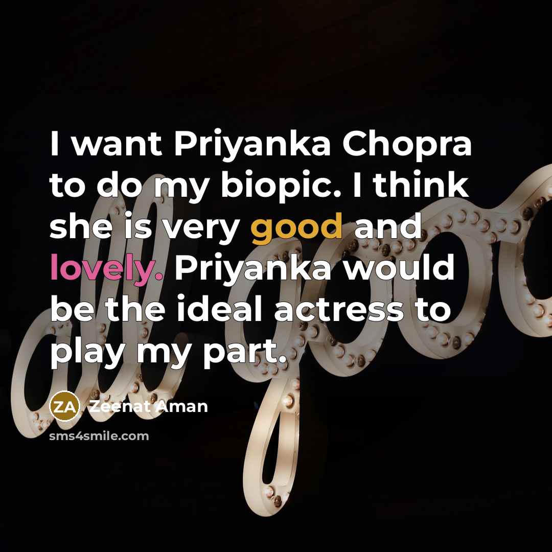 “I want Priyanka Chopra to do my biopic. I think…” quote by Zeenat Aman