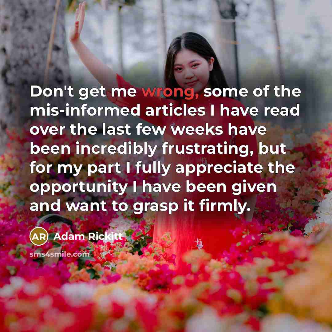 “Don't get me wrong, some of the mis-informed articles I…” quote by Adam Rickitt