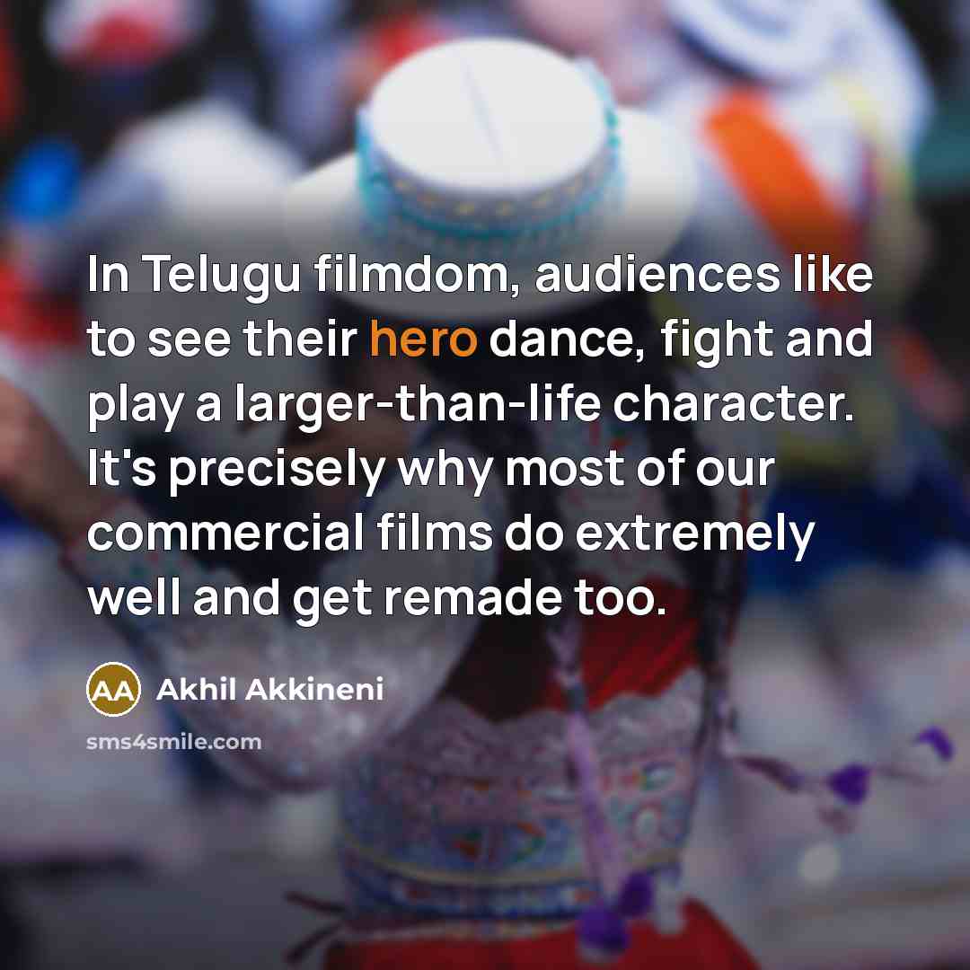“In Telugu filmdom, audiences like to see their hero dance,…” quote by Akhil Akkineni