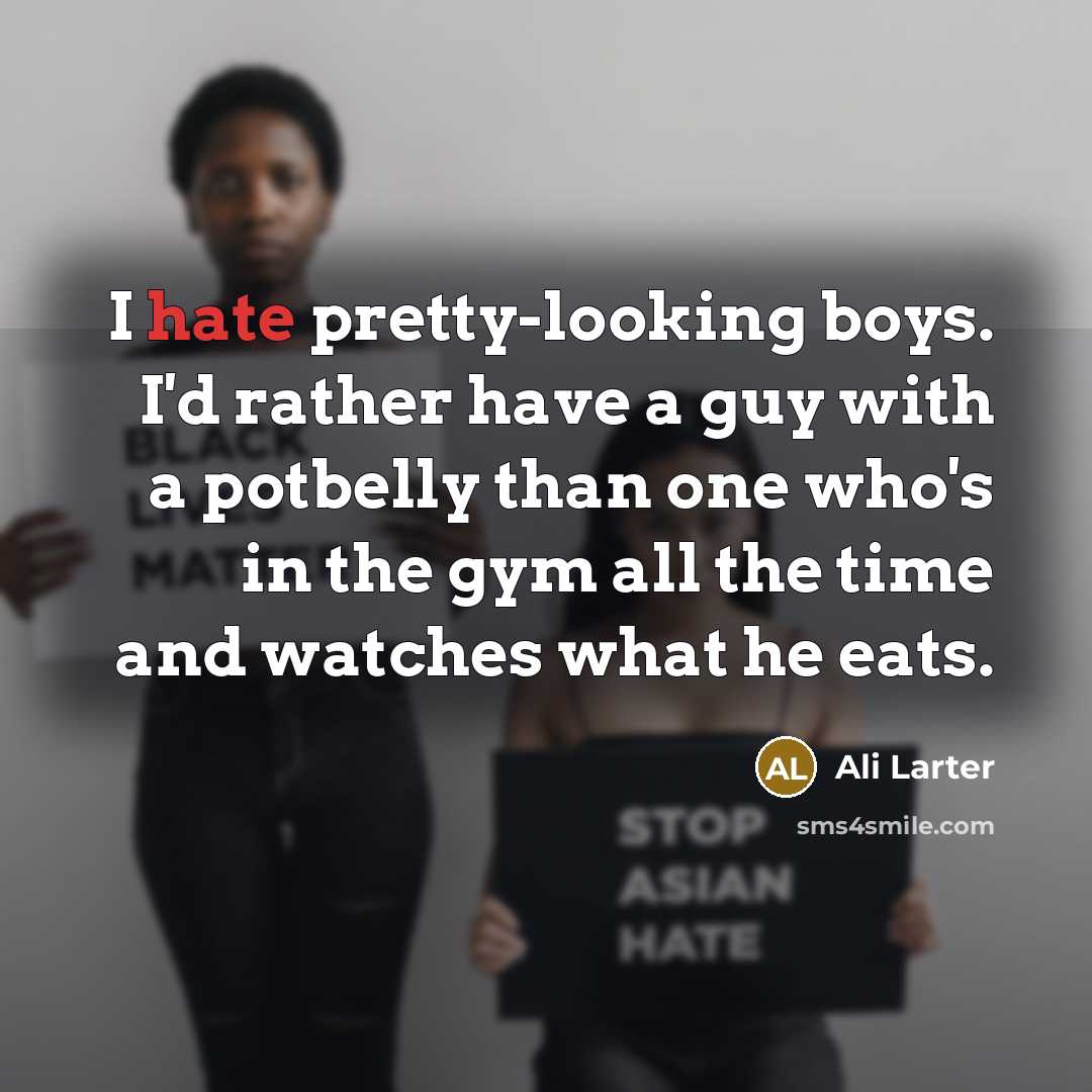 “I hate pretty-looking boys. I'd rather have a guy with…” quote by Ali Larter