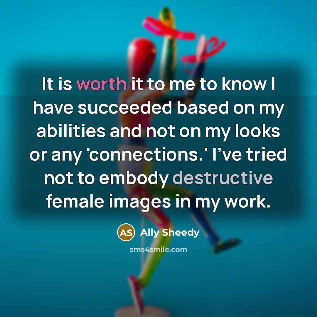 “It is worth it to me to know I have…” quote by Ally Sheedy