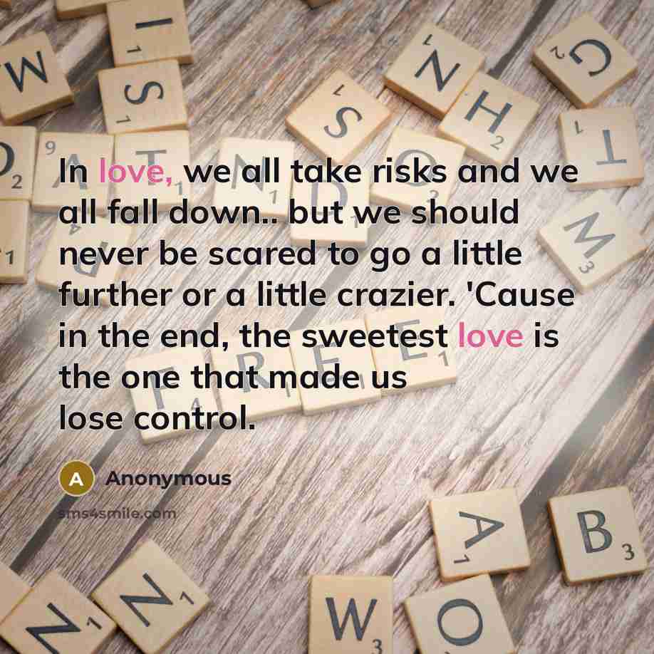 “In love, we all take risks and we all fall…” quote by Anonymous