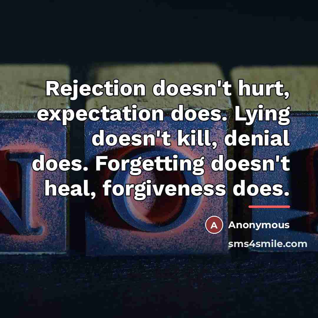 “Rejection doesn't hurt, expectation does. Lying doesn't kill, denial does.…” quote by Anonymous