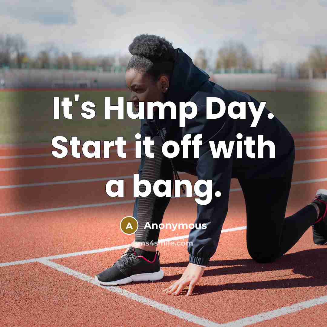 “It's Hump Day. Start it off with a bang.…” quote by Anonymous