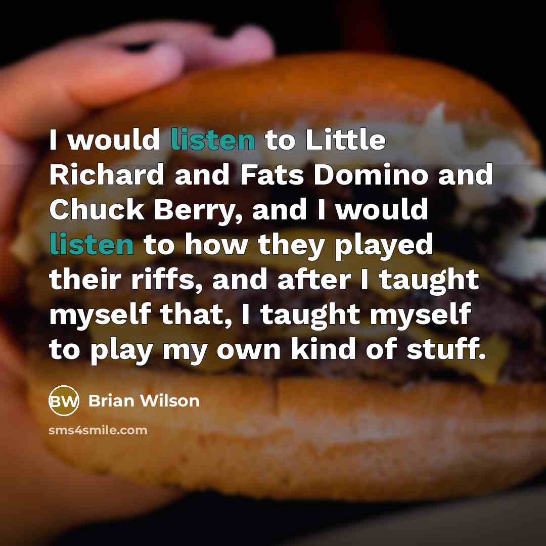 “I would listen to Little Richard and Fats Domino and…” quote by Brian Wilson