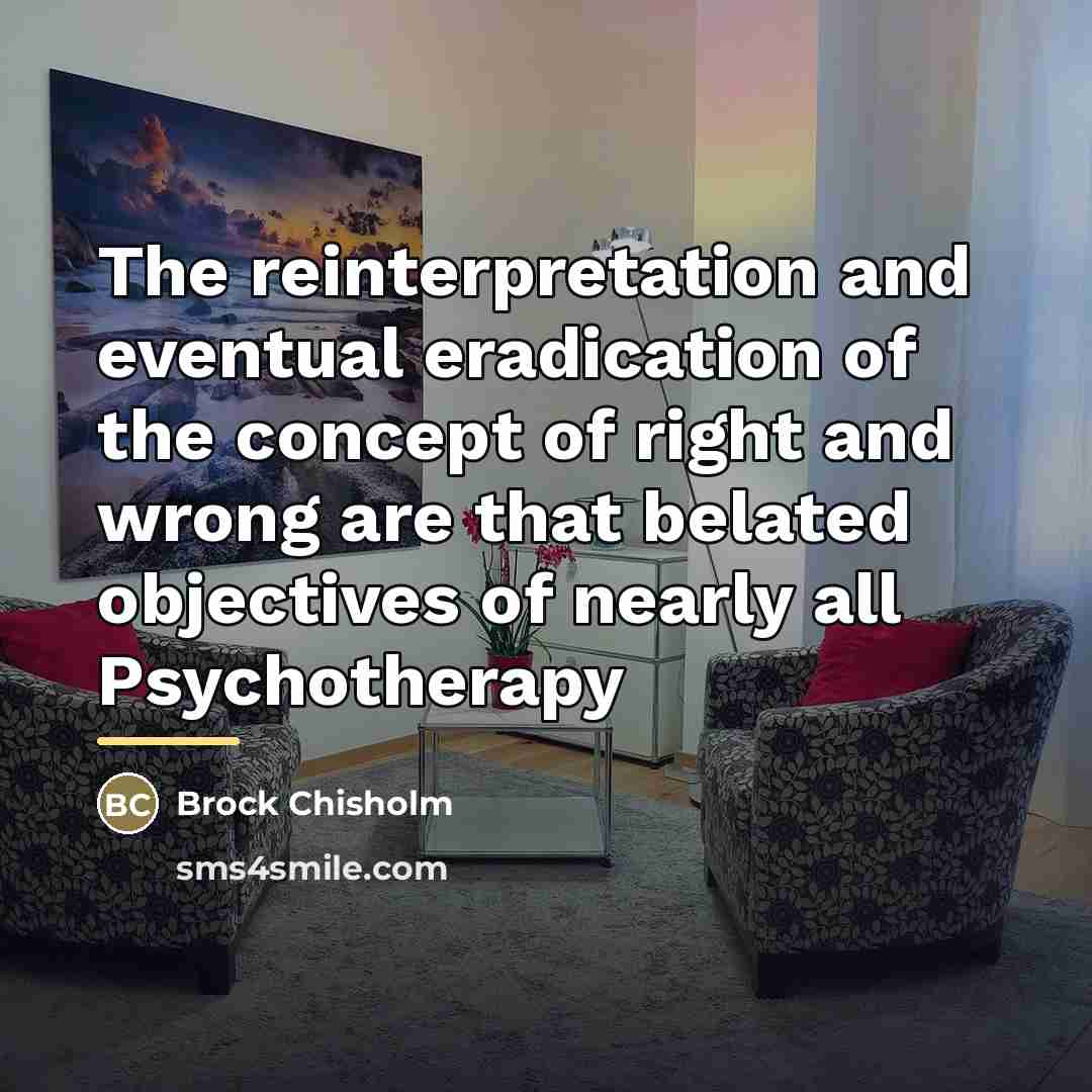 “The reinterpretation and eventual eradication of the concept of right…” quote by Brock Chisholm