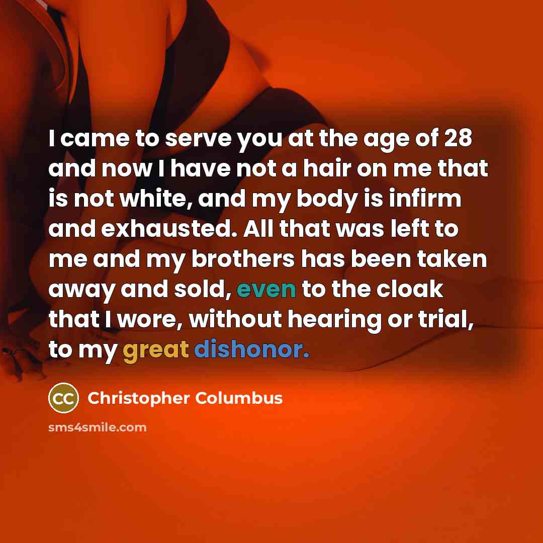 “I came to serve you at the age of 28…” quote by Christopher Columbus