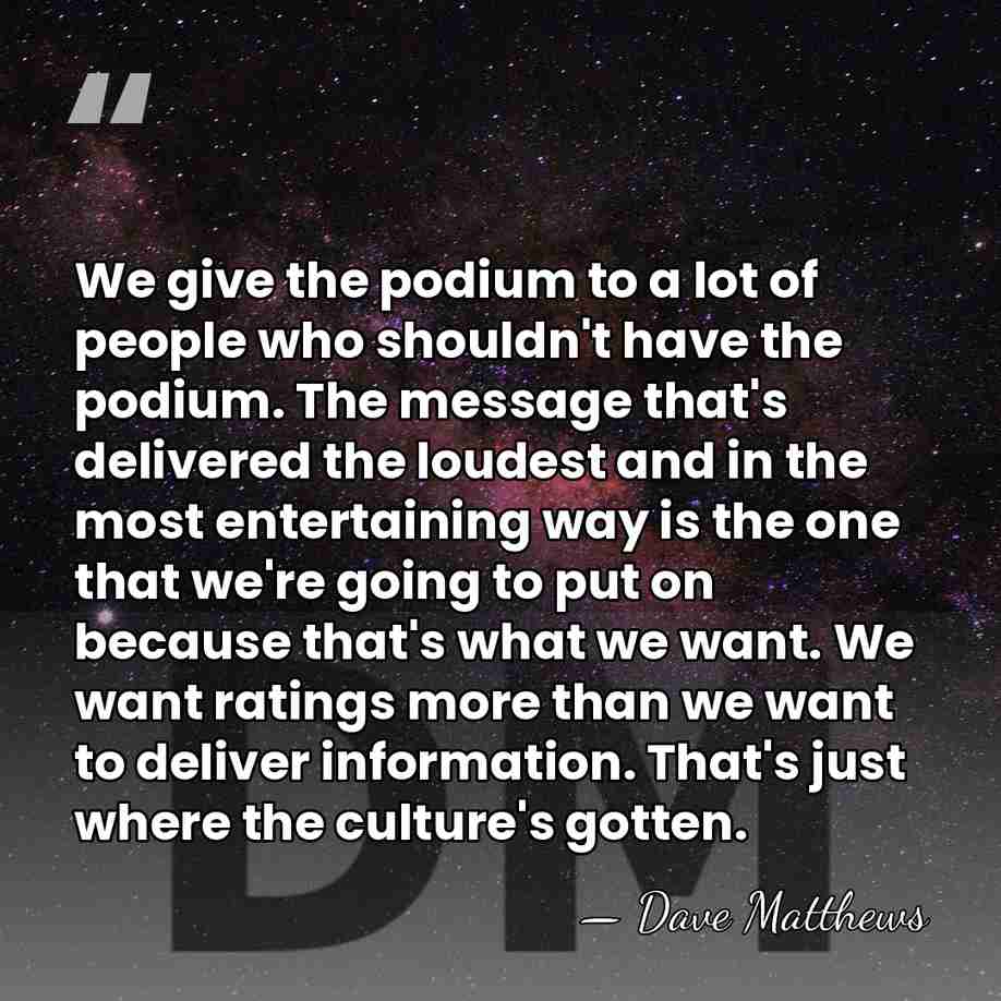 We give the podium to a lot of people who shouldn't have&hellip; - Dave Matthews