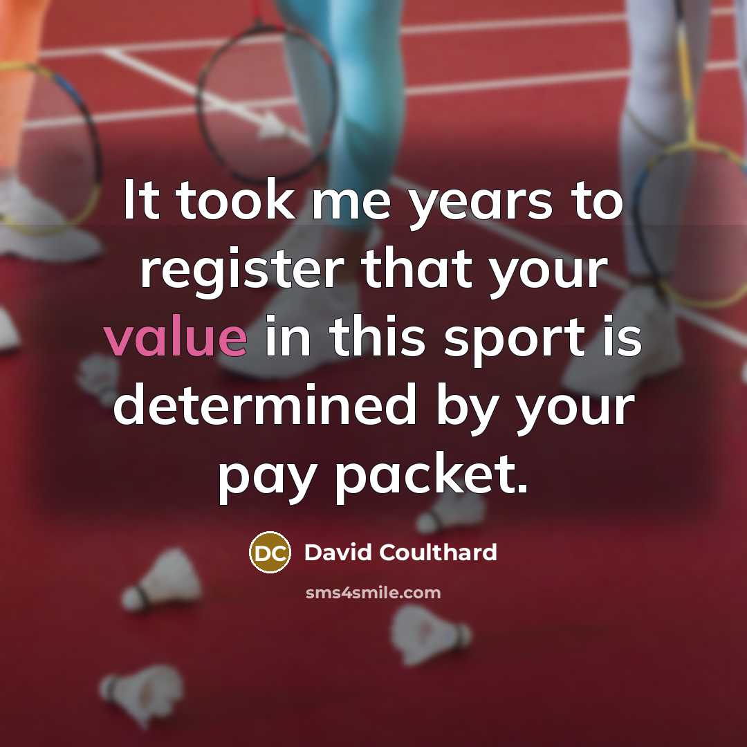 “It took me years to register that your value in…” quote by David Coulthard