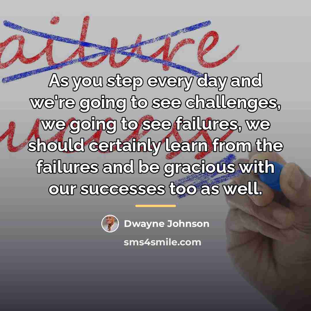 “As you step every day and we're going to see…” quote by Dwayne Johnson