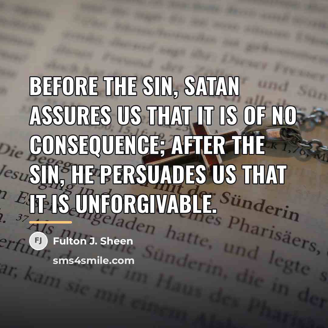 “Before the sin, Satan assures us that it is of…” quote by Fulton J. Sheen