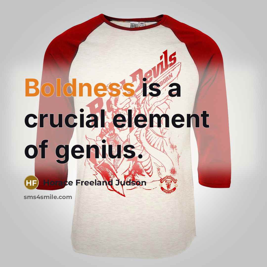 “Boldness is a crucial element of genius.…” quote by Horace Freeland Judson