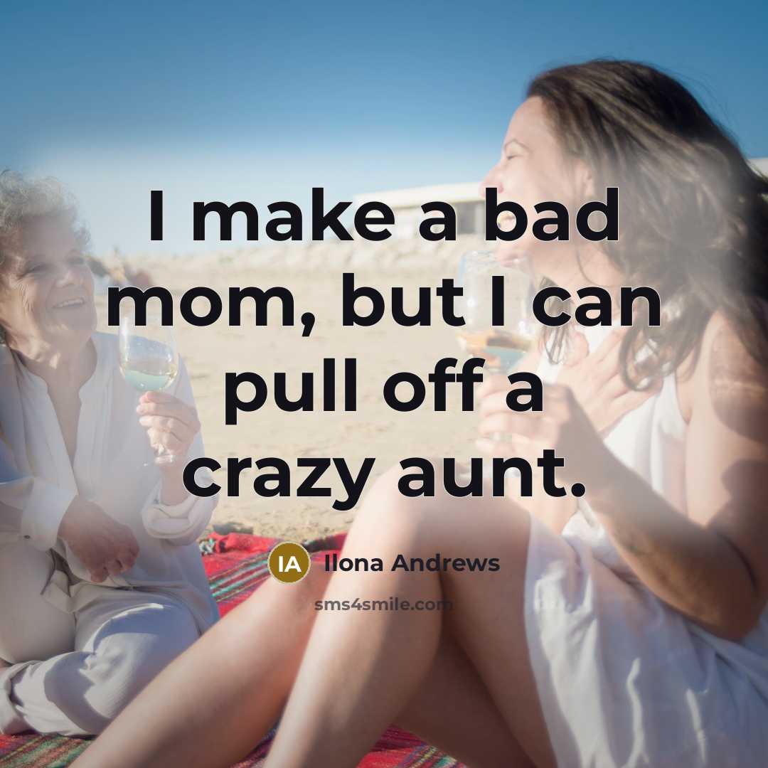 “I make a bad mom, but I can pull off…” quote by Ilona Andrews