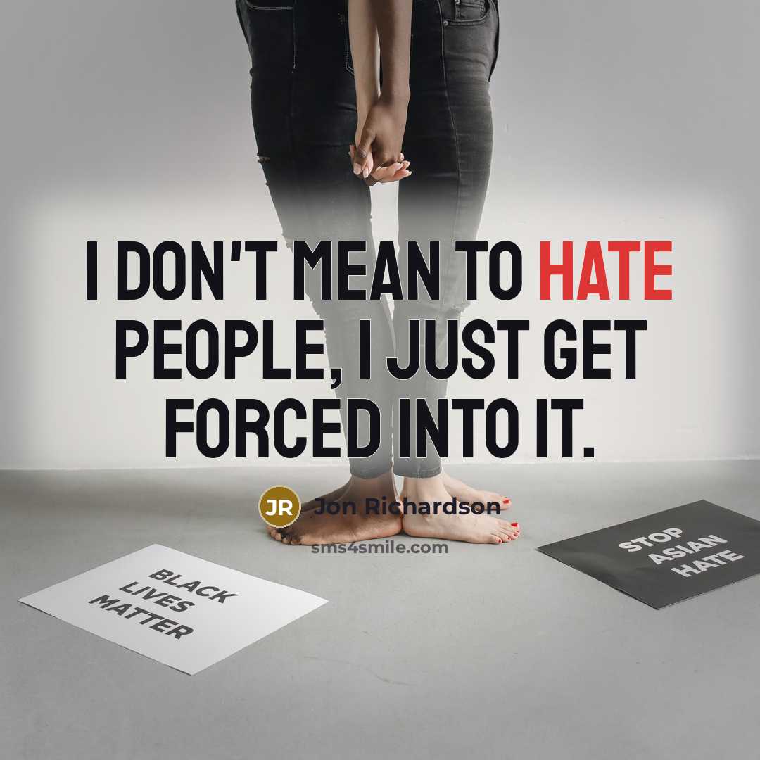 “I don't mean to hate people, I just get forced…” quote by Jon Richardson