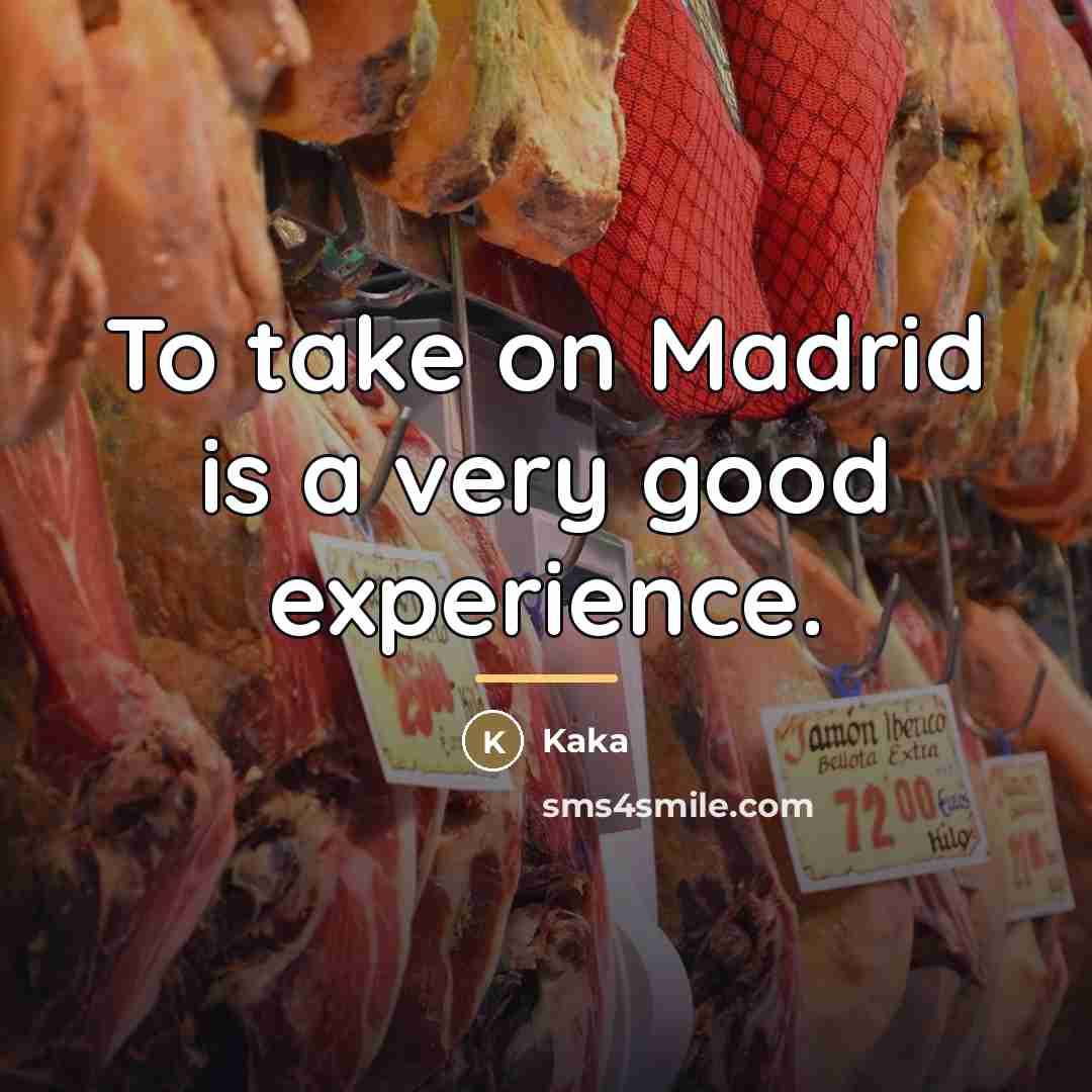 “To take on Madrid is a very good experience.…” quote by Kaka