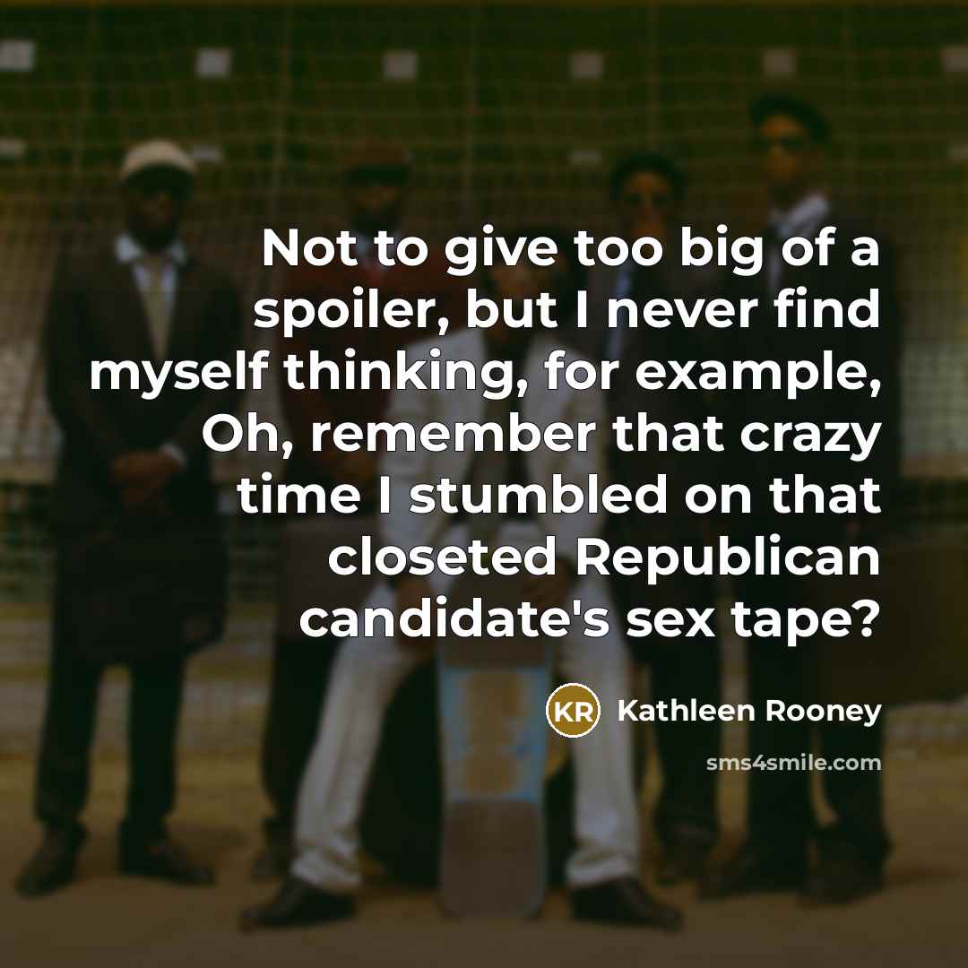 “Not to give too big of a spoiler, but I…” quote by Kathleen Rooney