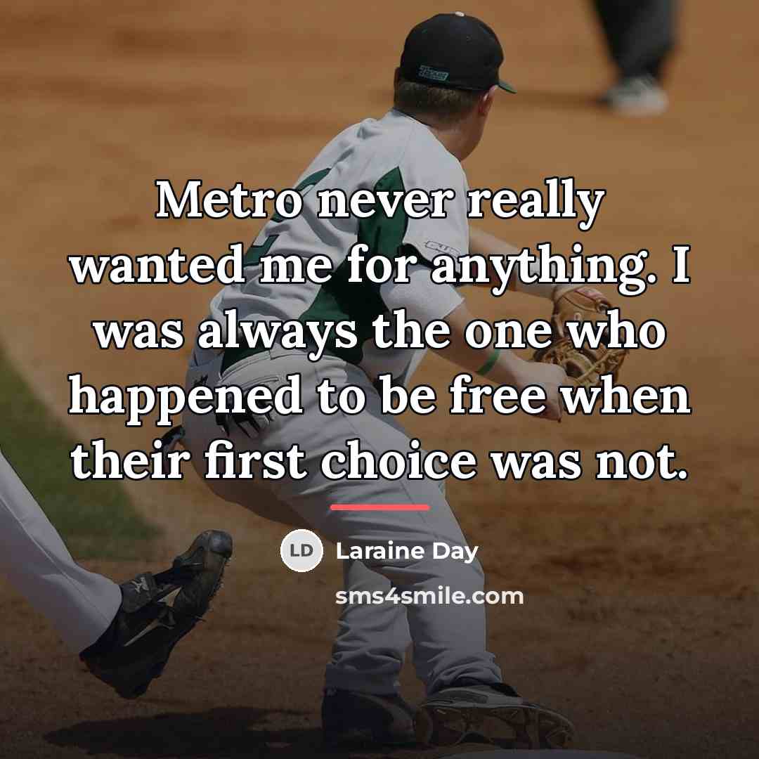 “Metro never really wanted me for anything. I was always…” quote by Laraine Day