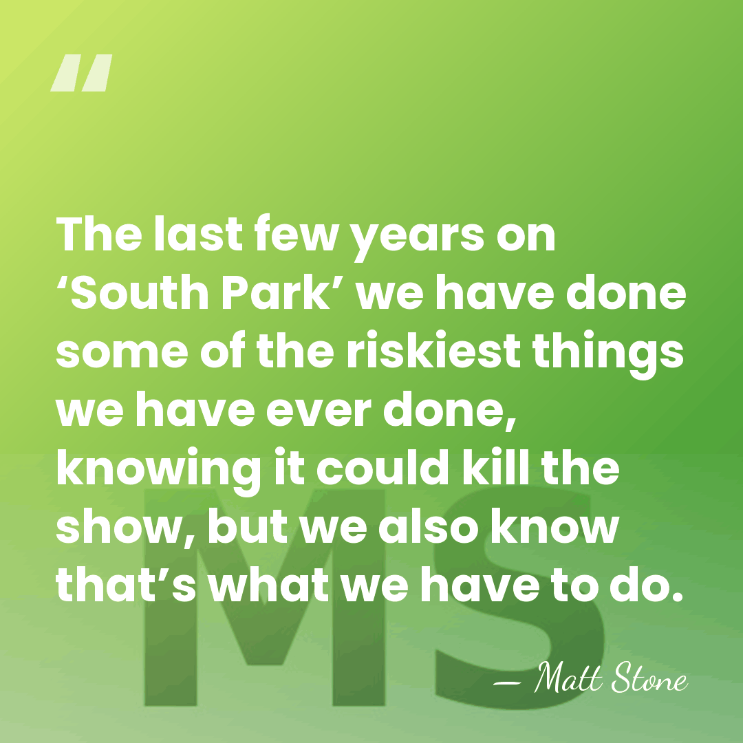The last few years on ‘South Park’ we have done some of&hellip; - Matt Stone