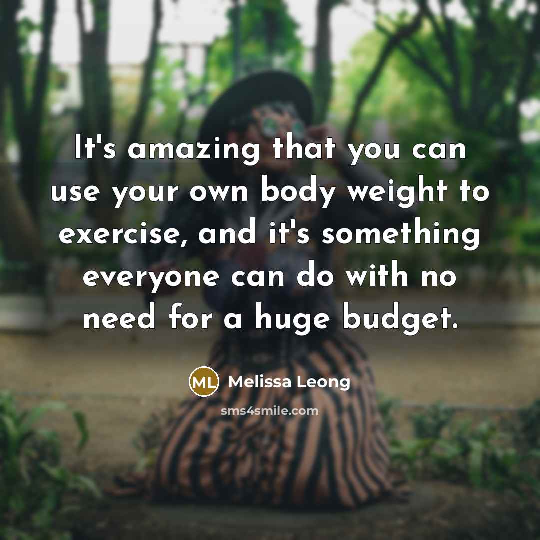 “It's amazing that you can use your own body weight…” quote by Melissa Leong