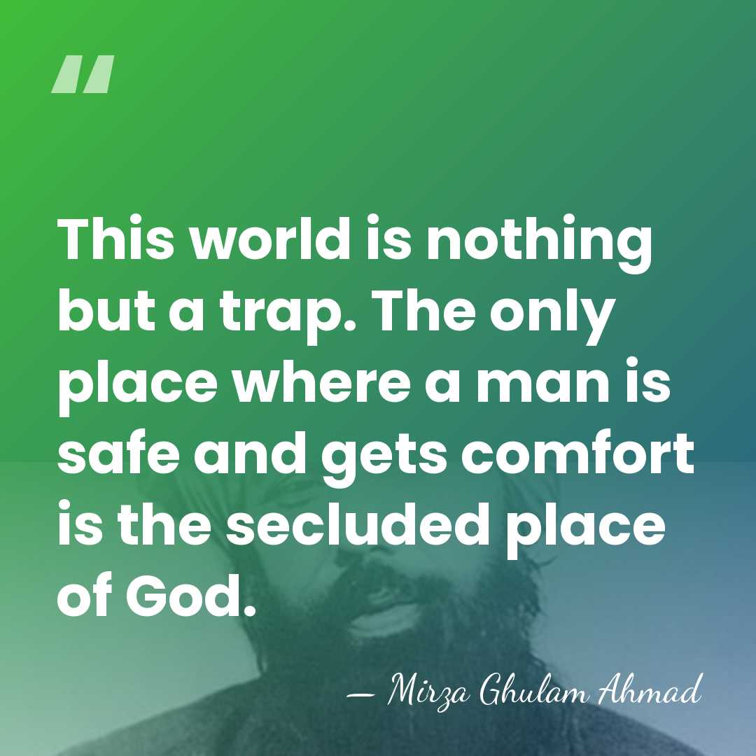 This world is nothing but a trap. The only place where a&hellip; - Mirza Ghulam Ahmad